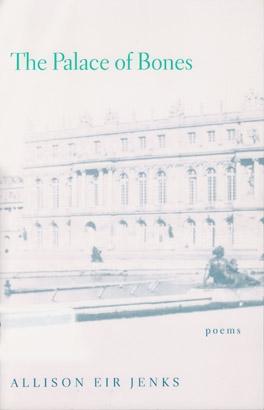 The Palace of Bones by Allison Eir Jenks