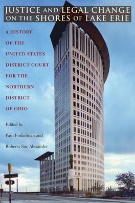 Justice and Legal Change on the Shores of Lake Erie by Paul Finkelman, Roberta Sue Alexander