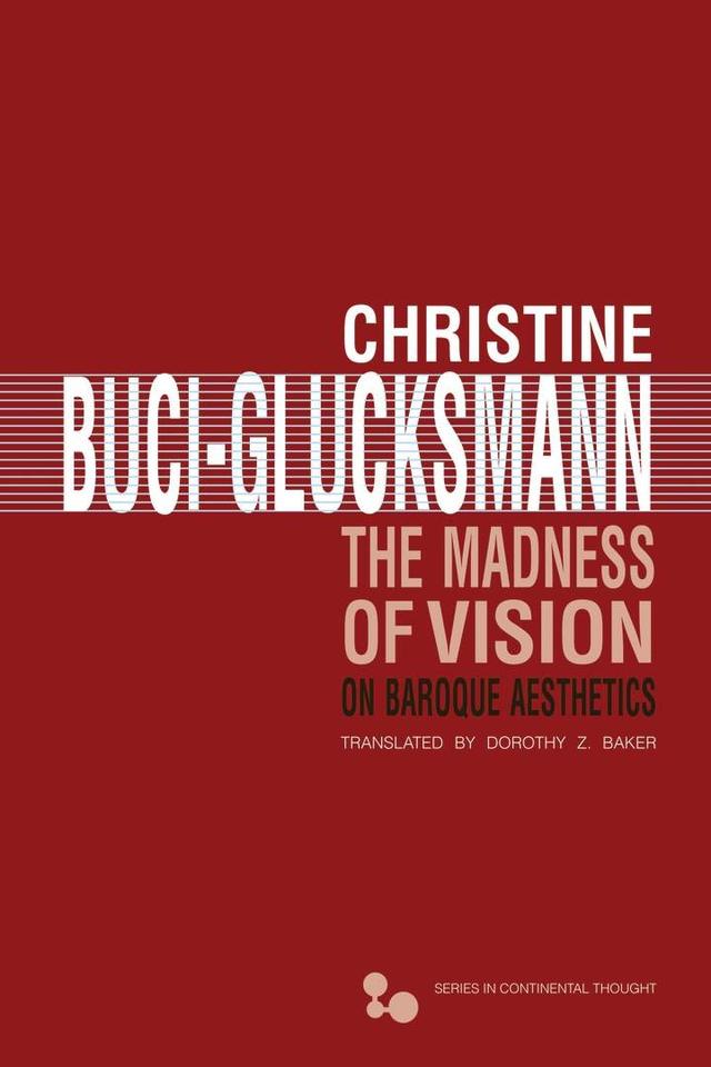 The Madness of Vision by Christine  Buci-Glucksmann, Dorothy Z. Baker