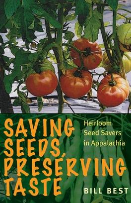 Saving Seeds, Preserving Taste by Bill  Best, Howard L. Sacks