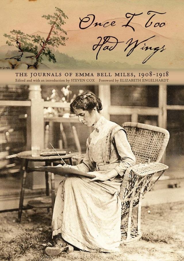 Once I Too Had Wings by Elizabeth S. D. Engelhardt, Emma Bell Miles, Steven  Cox