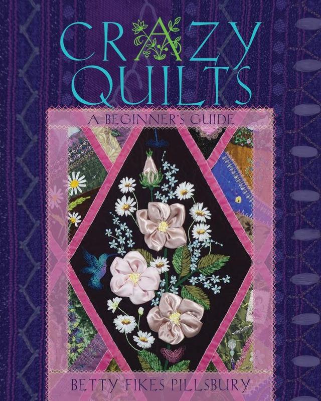 Crazy Quilts by Betty Fikes Pillsbury
