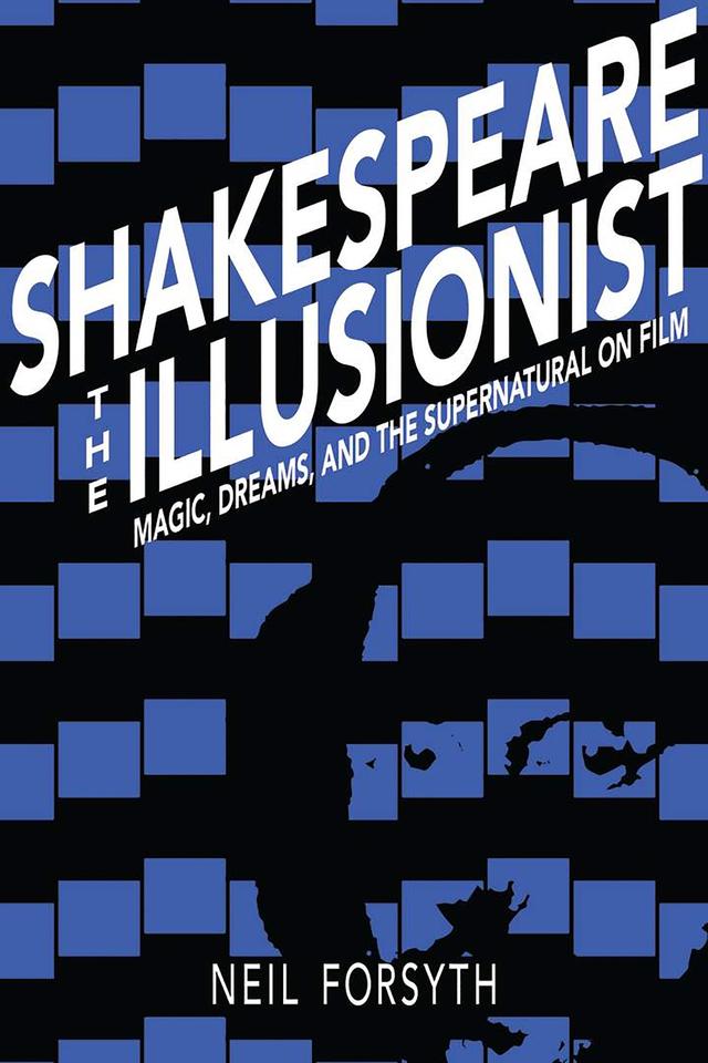 Shakespeare the Illusionist by Neil Forsyth