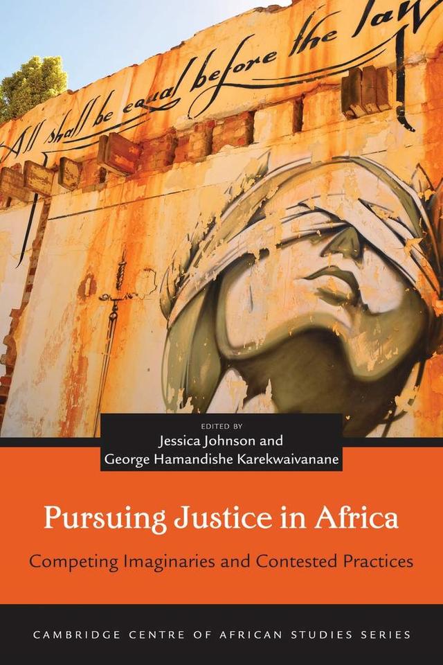 Pursuing Justice in Africa by George Hamandishe Karekwaivanane, Jessica Johnson, Kamari Maxine Clarke