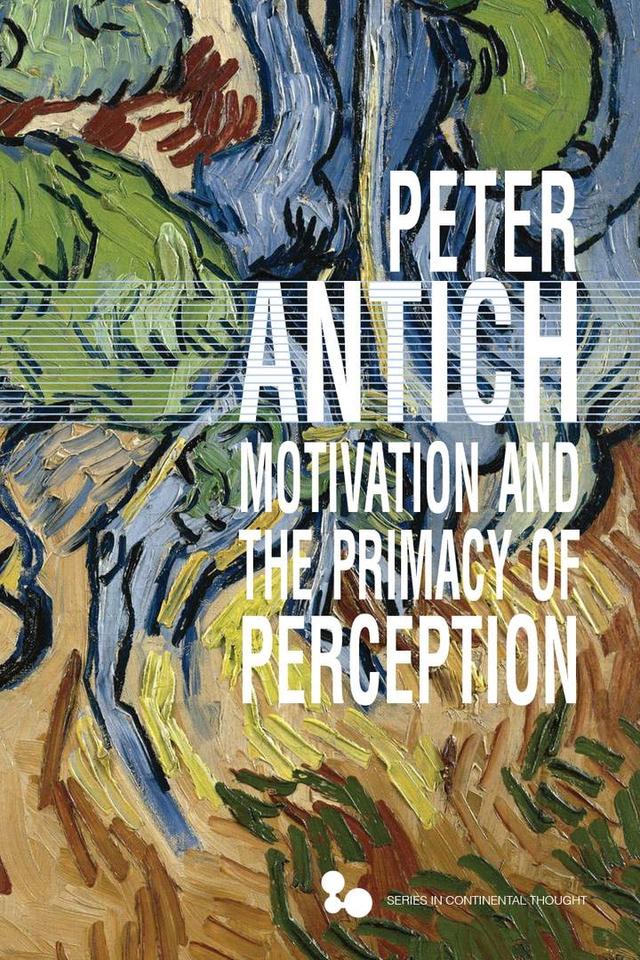 Motivation and the Primacy of Perception by Peter Antich