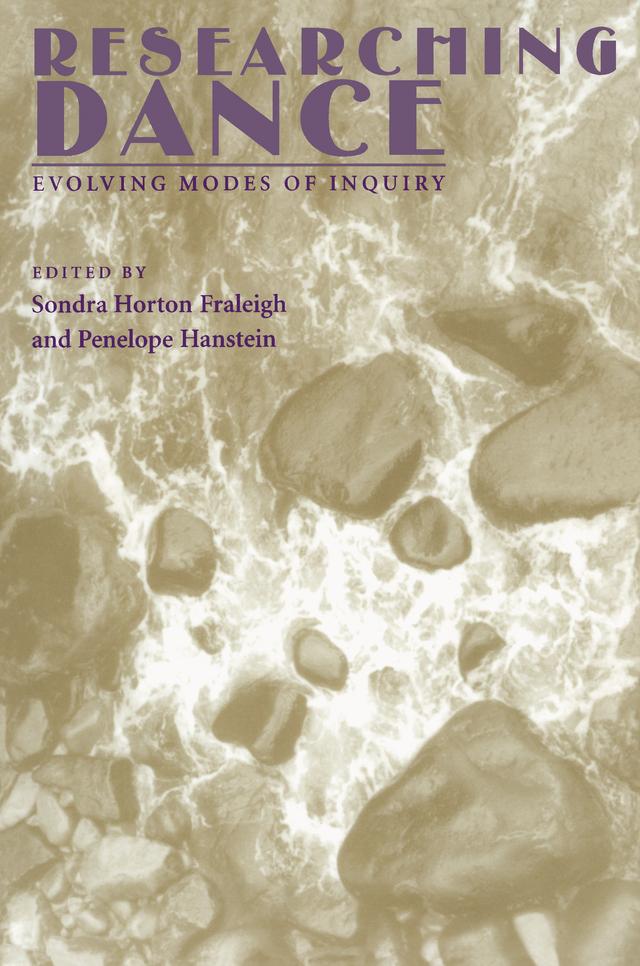 Researching Dance by Penelope Hanstein, Sondra Horton Fraleigh