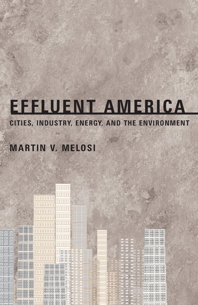 Effluent America by Martin V. Melosi