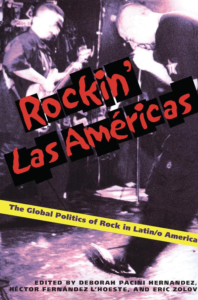 Rockin Las Americas by Deborah Pacini Hernandez, Eric Zolov, Héctor Fernández L'Hoeste