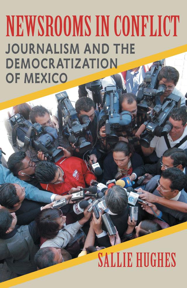 Newsrooms in Conflict by Sallie  Hughes