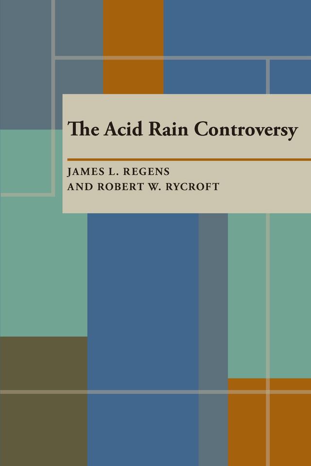 The Acid Rain Controversy by James L. Regens, Robert W. Rycroft