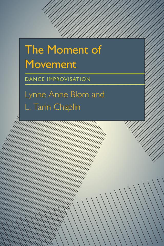 The Moment Of Movement by L. Tarin Chaplin, Lynne Anne Blom
