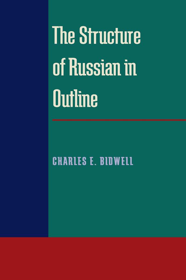 The Structure of Russian in Outline by Charles Bidwell