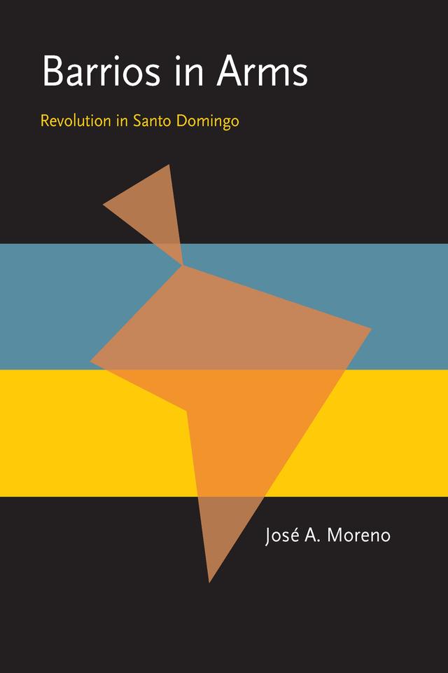 Barrios in Arms by Jose A. Moreno