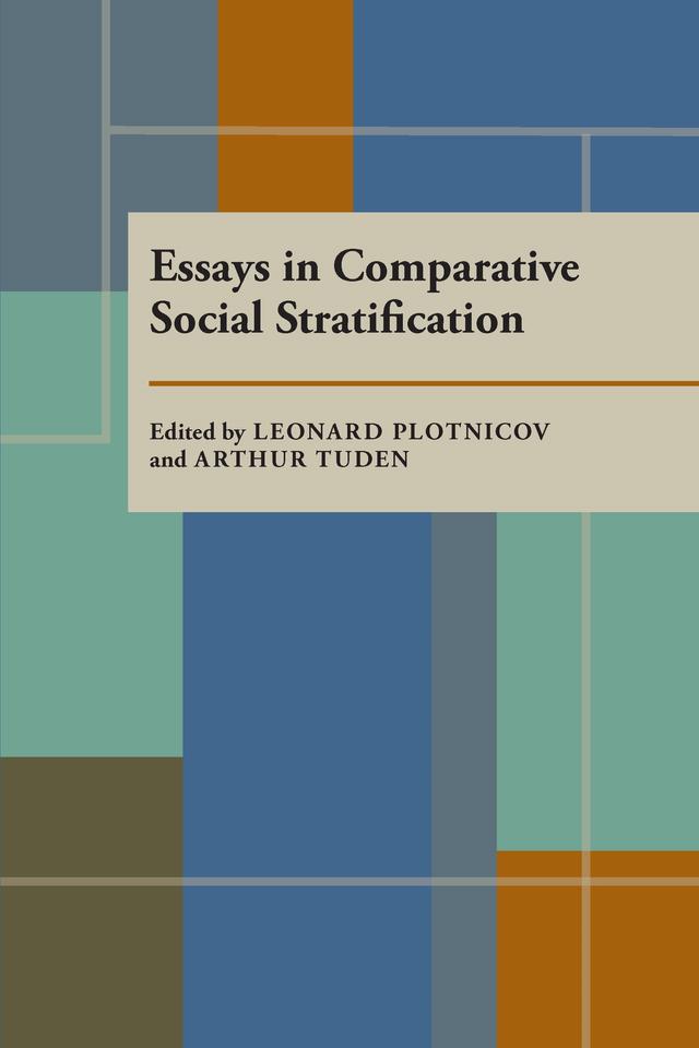 Essays in Comparative Social Stratification by Arthur Tuden, Leonard Plotnicov