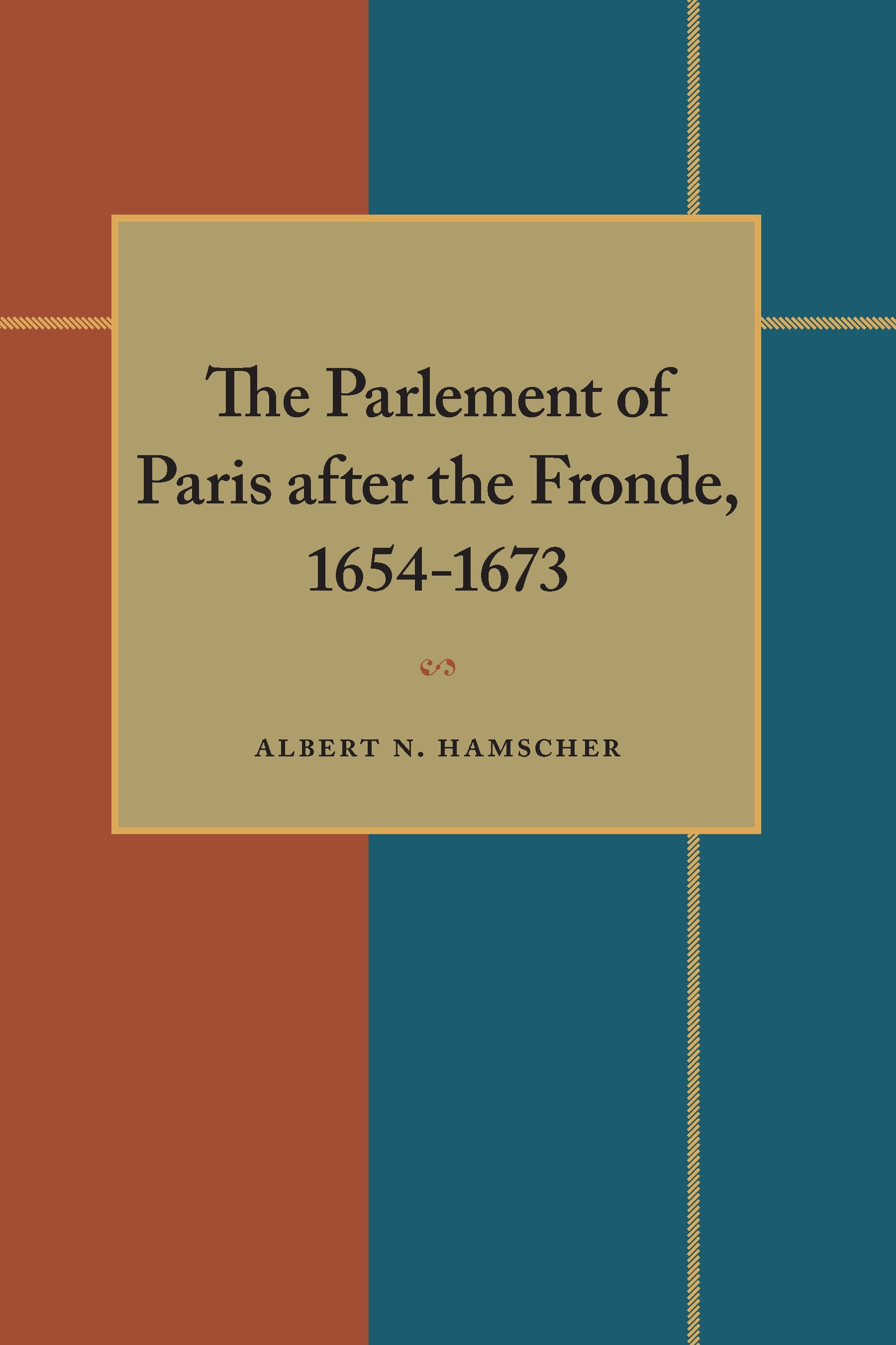 The Parlement of Paris After the Fronde, 1653–1673