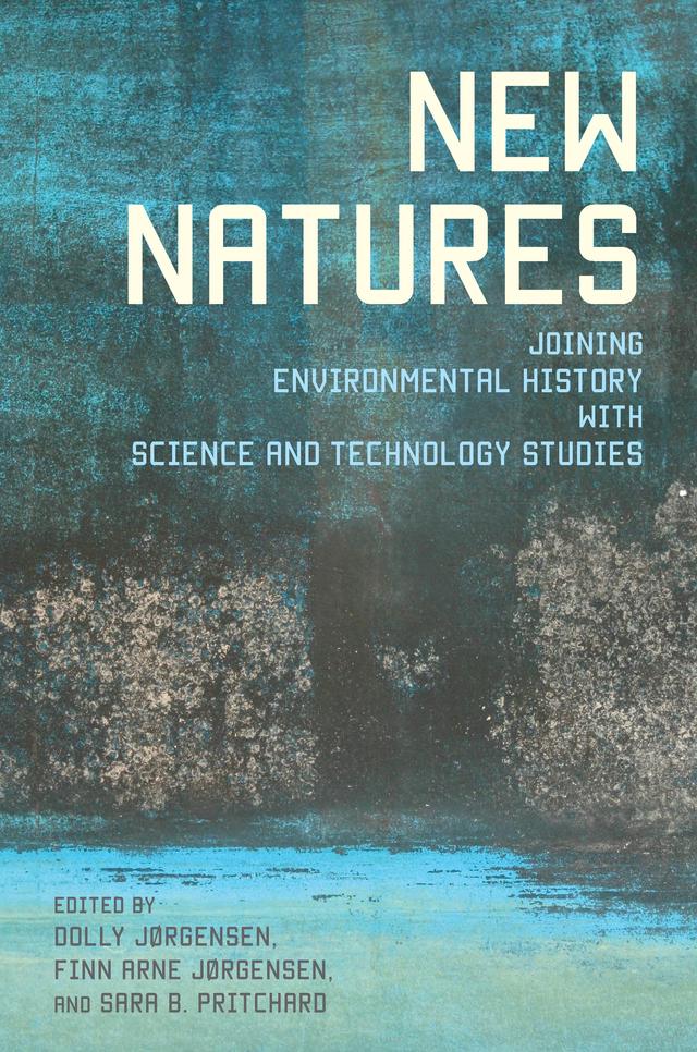 New Natures by Dolly Jørgensen, Finn Arne Jørgensen, Sara B. Pritchard