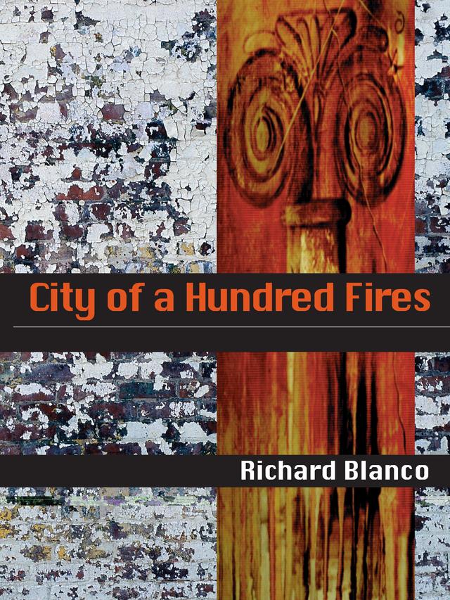 City of a Hundred Fires by Richard Blanco