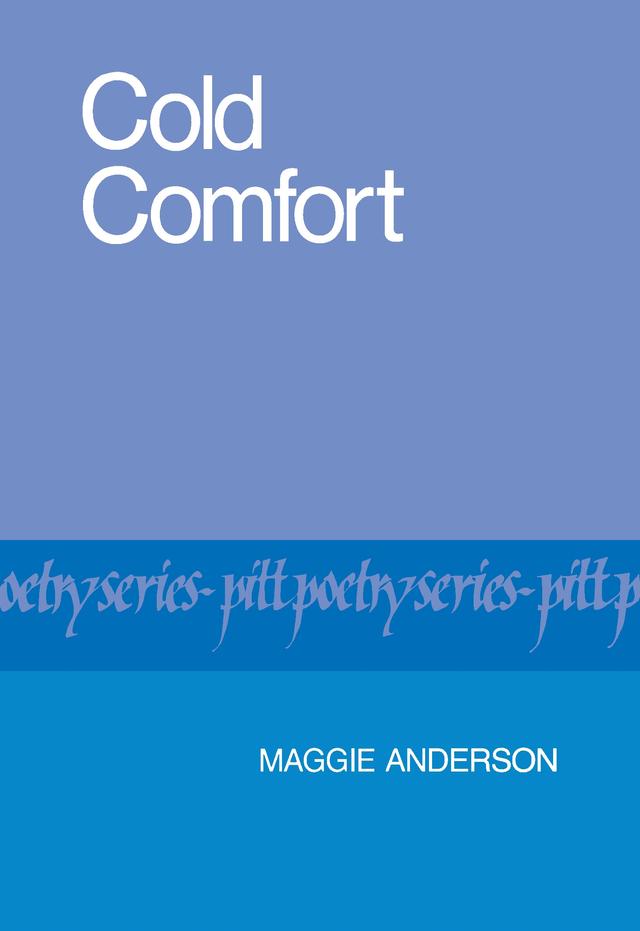 Cold Comfort by Maggie Anderson