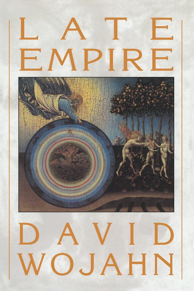 Late Empire by David Wojahn
