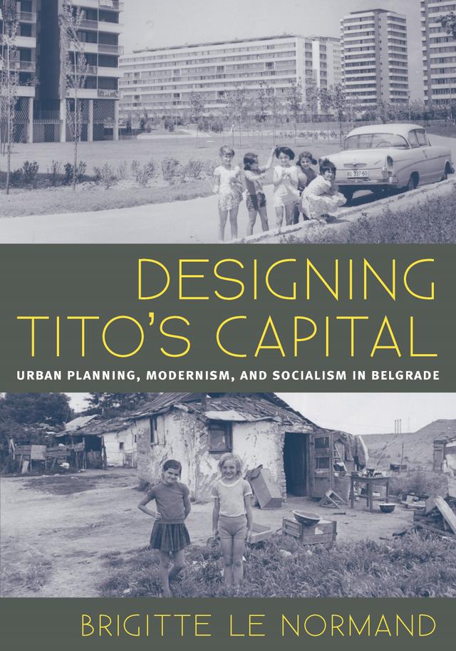 Designing Tito's Capital by Brigitte Le Normand