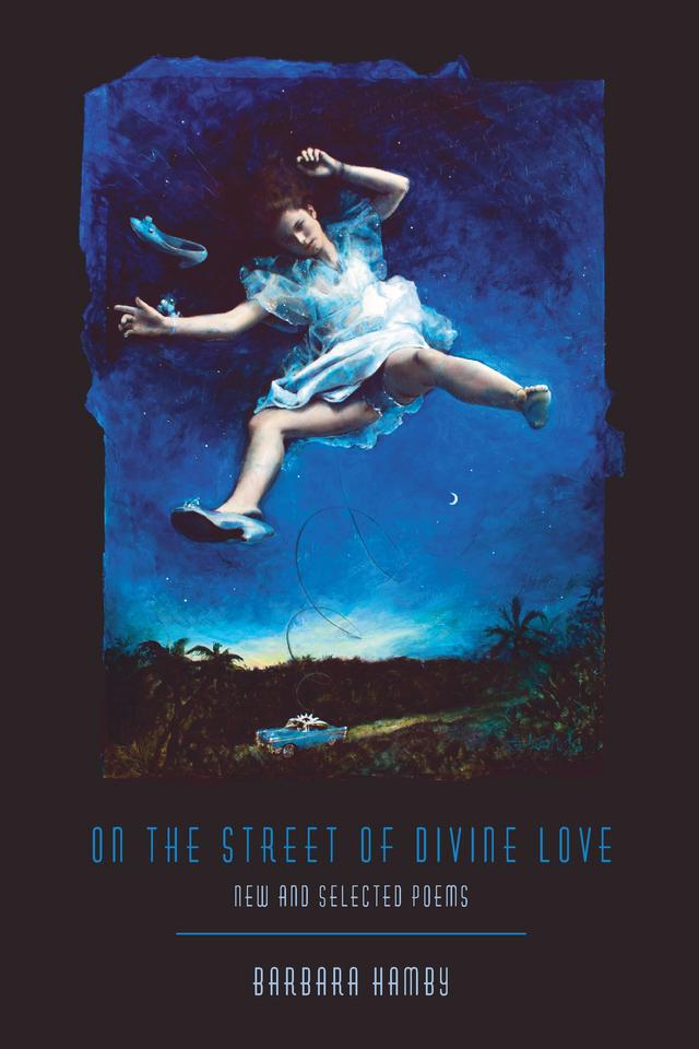 On the Street of Divine Love by Barbara Hamby