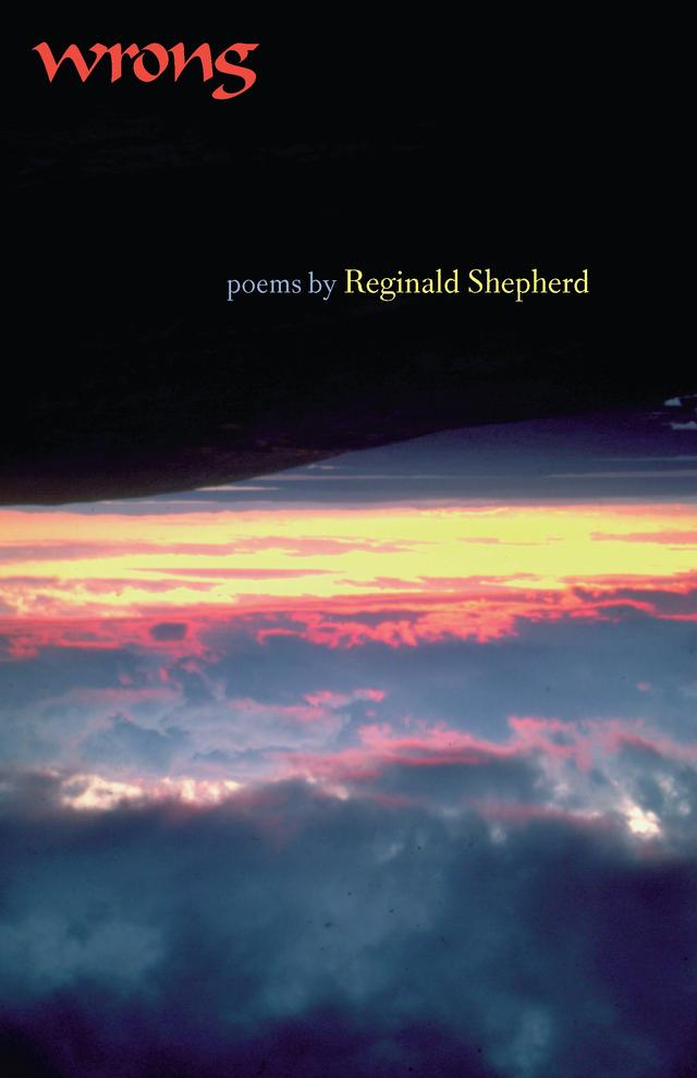 Wrong by Reginald Shepherd