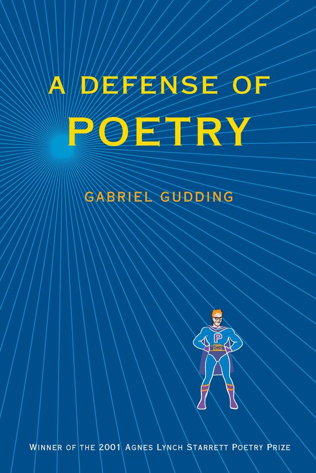 A Defense Of Poetry by Gabriel  Gudding