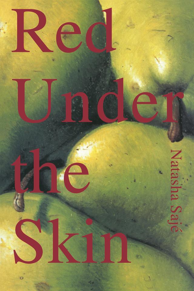 Red Under The Skin by Natasha Saje