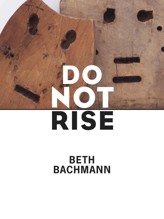 Do Not Rise by Beth Bachmann