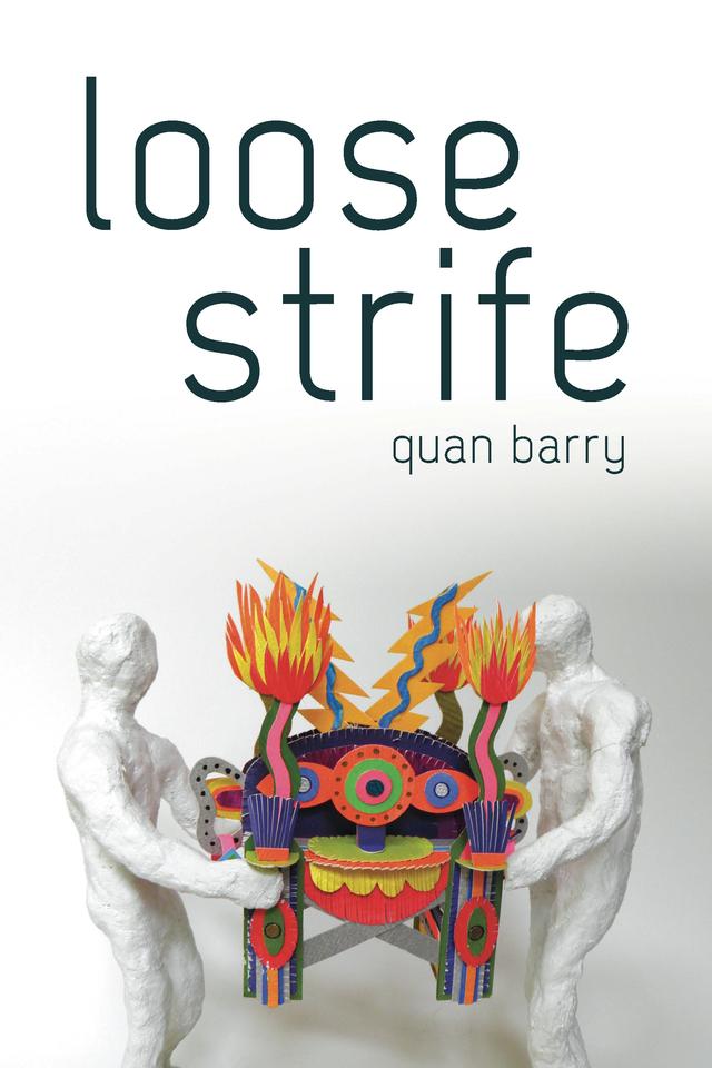 Loose Strife by Quan Barry
