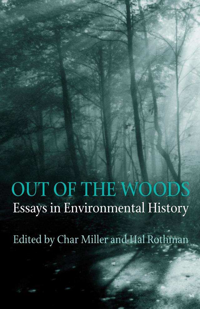 Out Of The Woods by Char Miller, Hal Rothman