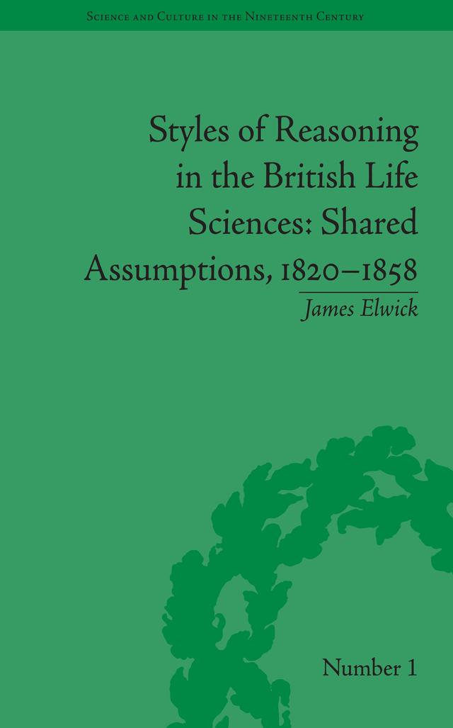Styles of Reasoning in the British Life Sciences by James Elwick