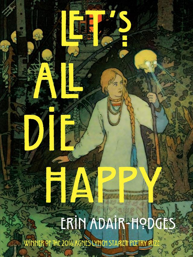 Let's All Die Happy by Erin Adair-Hodges