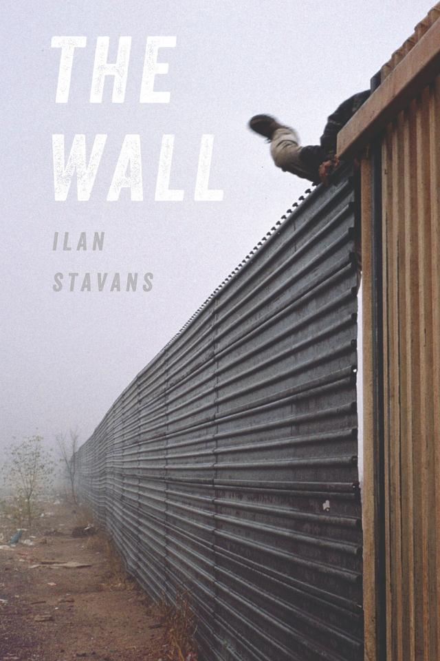 The Wall by Ilan Stavans