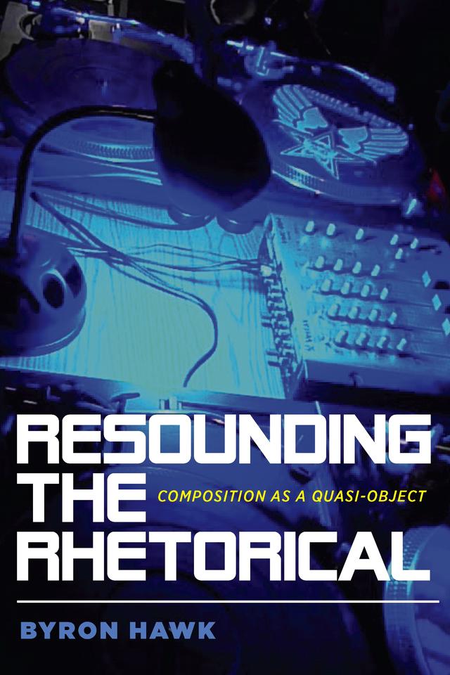 Resounding the Rhetorical by Byron Hawk