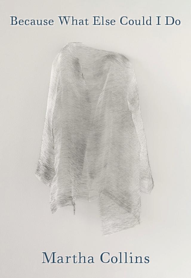 Because What Else Could I Do by Martha Collins