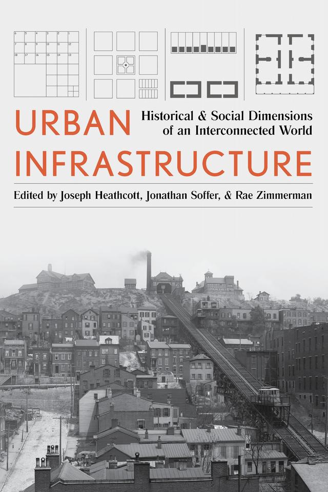 Urban Infrastructure by Jonathan Soffer, Joseph Heathcott, Rae Zimmerman