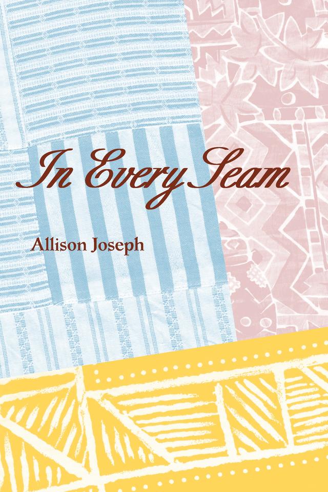 In Every Seam by Allison Joseph