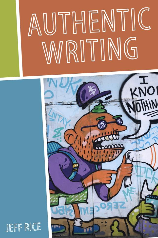 Authentic Writing by Jeffrey Rice