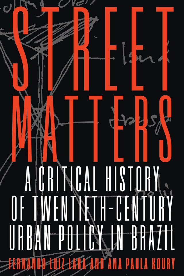 Street Matters by Ana Paula Koury, Fernando Luiz Lara