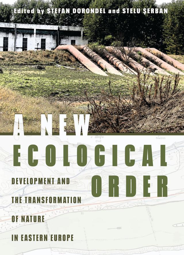 A New Ecological Order by Ştefan Dorondel, Stelu Şerban