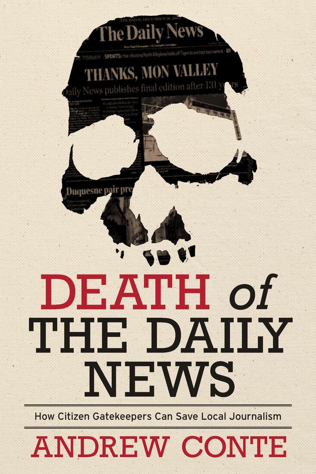 Death of the Daily News by Andrew Conte