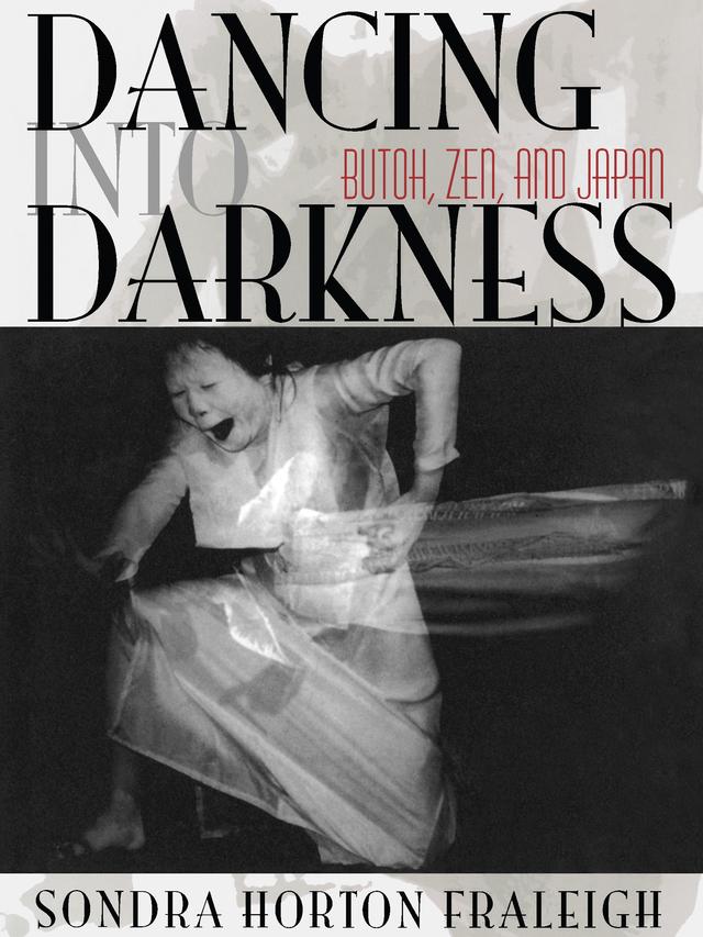 Dancing Into Darkness by Sondra Horton Fraleigh