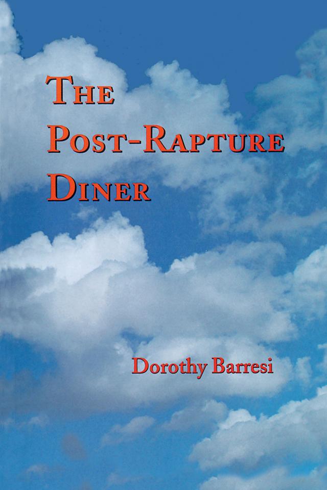 The Post-Rapture Diner by Dorothy Barresi