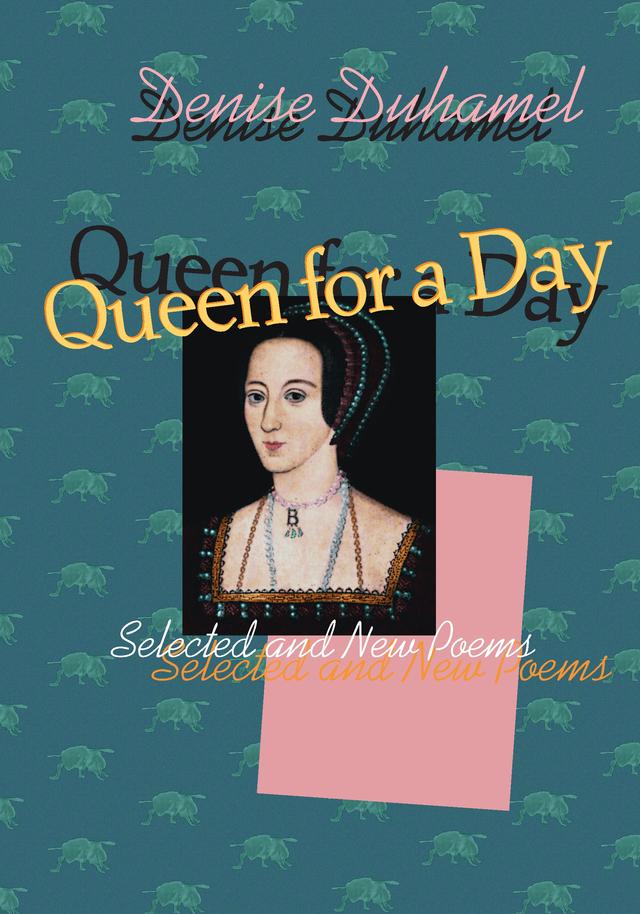 Queen for a Day by Denise Duhamel