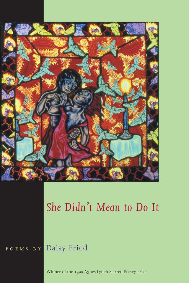 She Didn't Mean to Do It by Daisy Fried