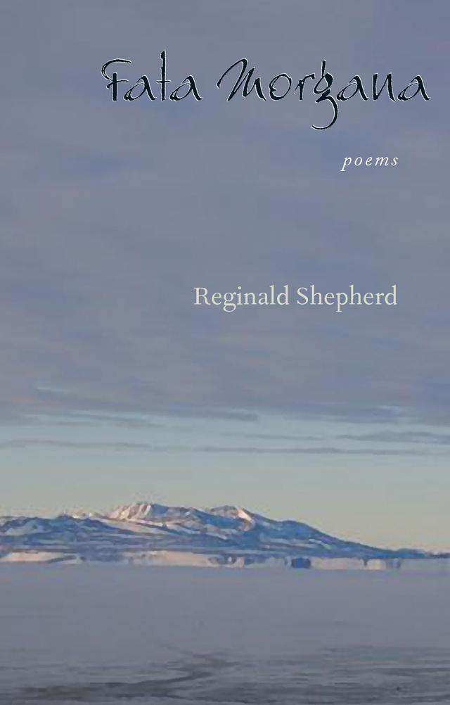 Fata Morgana by Reginald Shepherd
