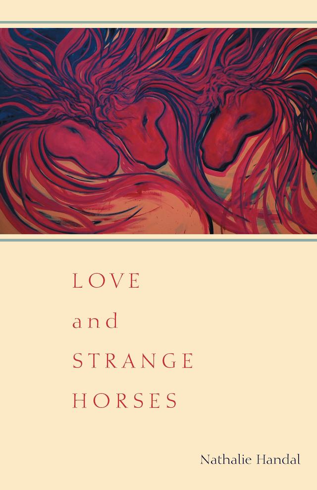 Love and Strange Horses by Nathalie  Handal