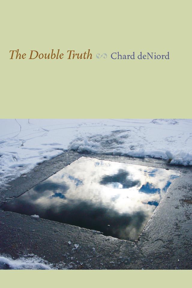 The Double Truth by Chard deNiord