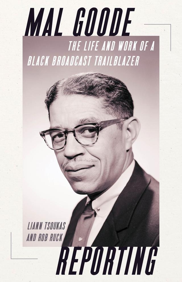 Mal Goode Reporting by Liann Tsoukas, Rob Ruck